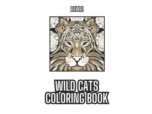 Wild Cats Coloring Book: Rawr!