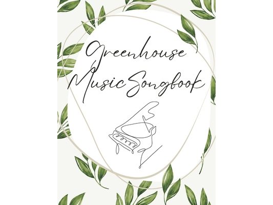 Greenhouse Music Piano Songbook: A songbook full of original music written by kids, for kids.