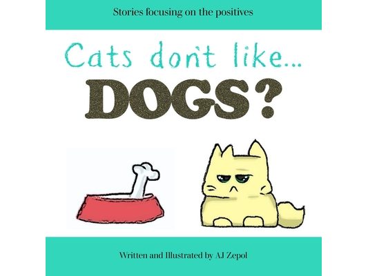 Cats don't like...Dogs?: Stories focusing on the positives