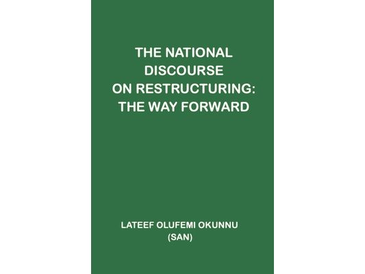 The National Discourse on Restructuring: The Way Forward