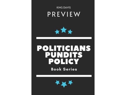 Preview of Politicians, Pundits & Policy: Book Series
