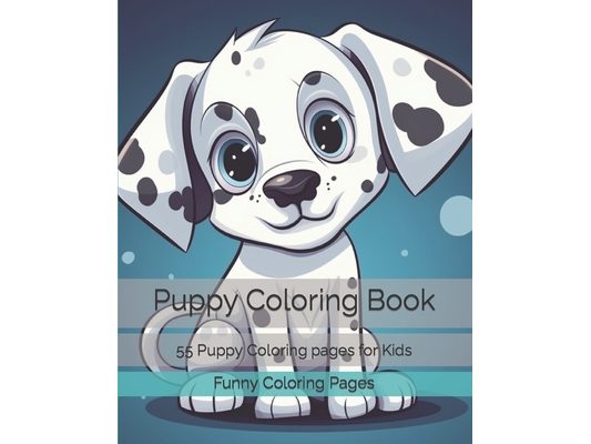 Puppy Coloring Book: 55 Puppy Coloring pages for Kids