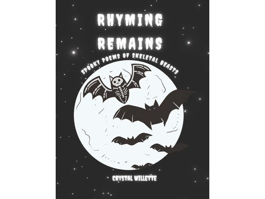 Rhyming Remains: Spooky Poems of Skeletal Beasts