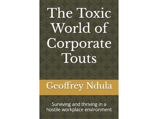 The Toxic World of Corporate Touts: Surviving and thriving in a hostile workplace environment