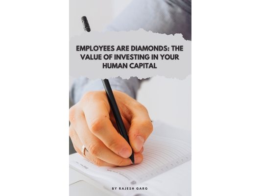 Employees Are Diamonds: The Value of Investing in Your Human Capital
