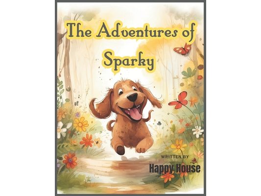 The Adventures of Sparky the Wonder Dog: The Adventures of playful puppy
