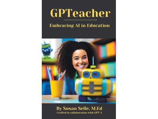 GPTeacher: Embracing AI in Education