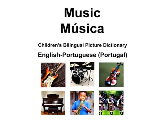 English-Portuguese (Portugal) Music / Música Children's Bilingual Picture Dictionary
