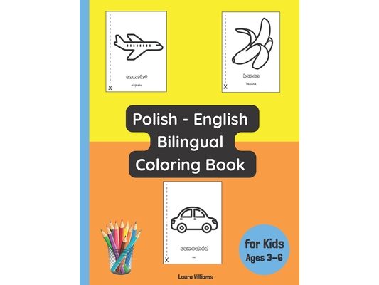 Polish - English Bilingual Coloring Book for Kids Ages 3 - 6