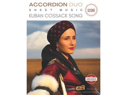 Accordion Duo Sheet Music ( Score ): Kuban Cossack Song + Audio Access / Music by Michal Jalochowski