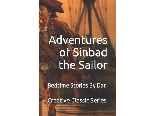 Adventures of Sinbad the Sailor: Bedtime Stories By Dad