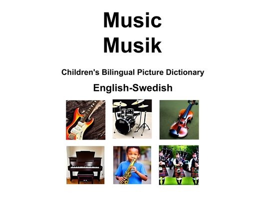 English-Swedish Music / Musik Children's Bilingual Picture Dictionary