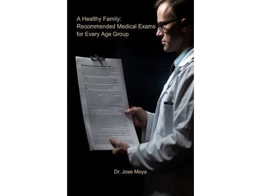A Healthy Family: Recommended Medical Exams for Every Age Group