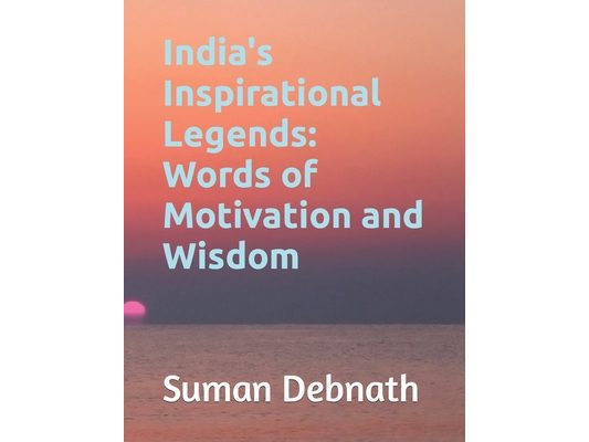India's Inspirational Legends: Words of Motivation and Wisdom