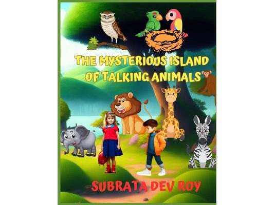 The Mysterious Island of Talking Animals: A Journey to a World of Talking Animals