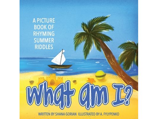 What Am I? Summer: A Picture Book of Read-Aloud, Rhyming Summer Riddles