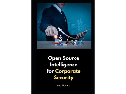 Open Source Intelligence for Corporate Security