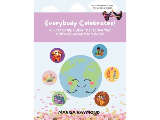 Everybody Celebrates!: A Fun Family Guide to Discovering Holidays Around the World