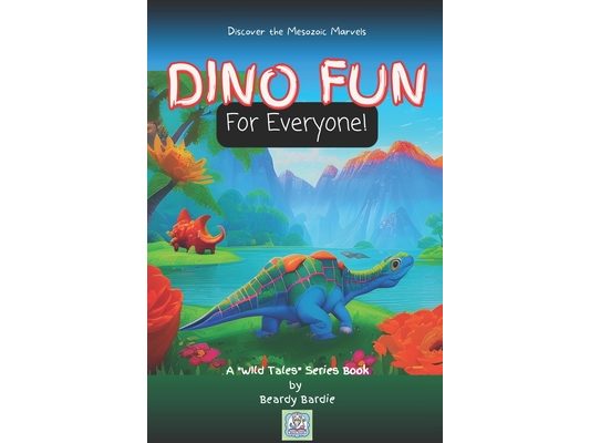 Dino Fun For Everyone!: Discover the Mesozoic Marvels