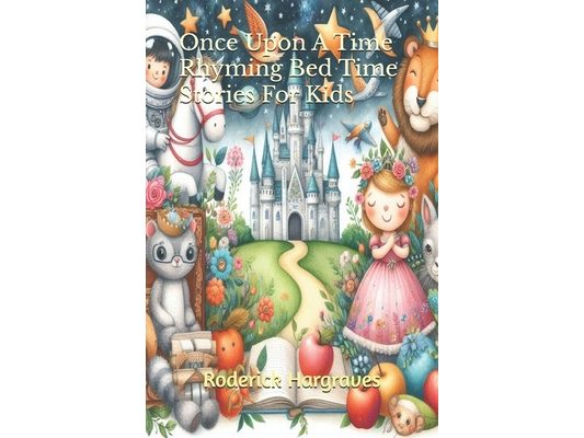 Once Upon A Time - Rhyming Bed Time Stories For Kids