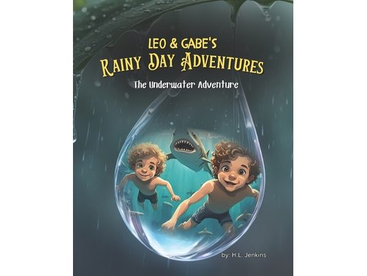Leo & Gabe's Rainy Day Adventures: The Underwater Adventure
