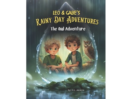Leo & Gabe's Rainy Day Adventures: The Owl Adventure