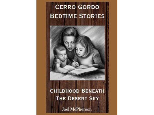 Cerro Gordo Bedtime Stories: Childhood Beneath The Desert Sky