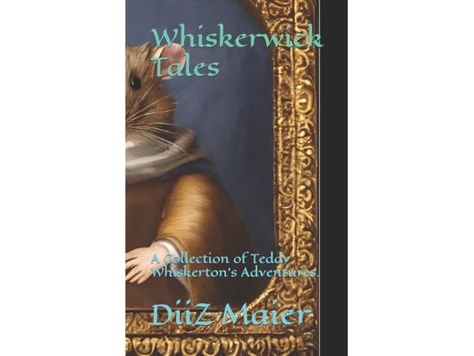 Whiskerwick Tales: A Collection of Teddy Whiskerton's Adventures.