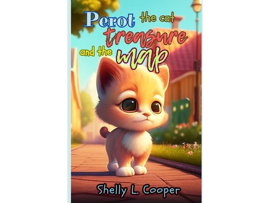 Perot, the cat, and the treasure map: The adventures of a truly adorable kitten