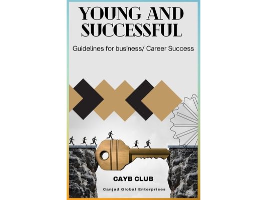 Young and Successful: Guidelines for Business/Career Success
