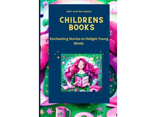 Childrens Books: Enchanting Stories to Delight Young Minds