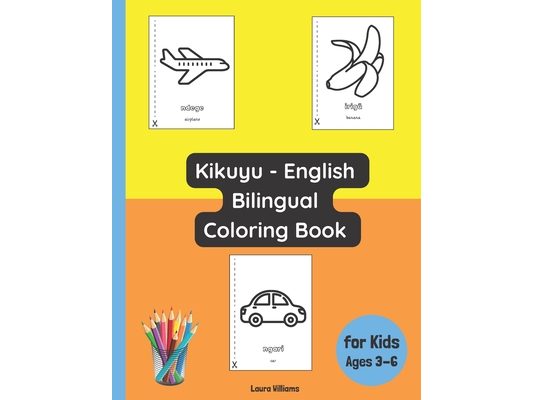 Kikuyu - English Bilingual Coloring Book for Kids Ages 3 - 6