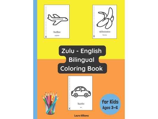 Zulu - English Bilingual Coloring Book for Kids Ages 3 - 6