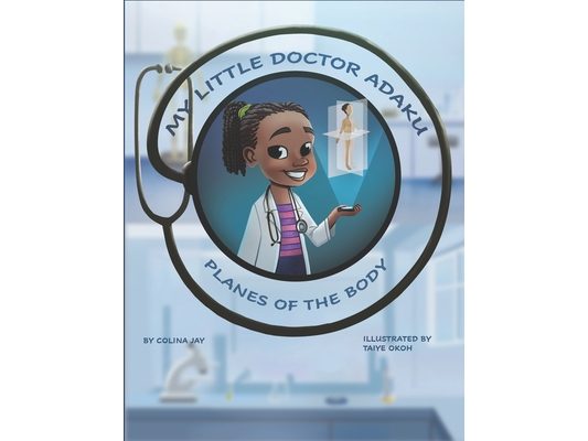 My Little Doctor Adaku: Planes of the Body
