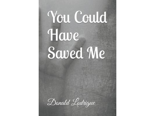 You Could Have Saved Me