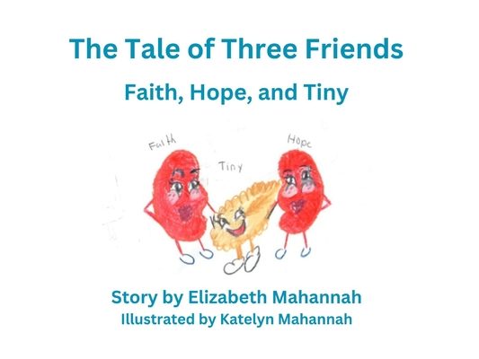 The Tale of Three Friends: Faith, Hope, and Tiny