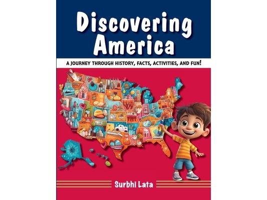 Discovering America: A Journey through History, Facts, Activities, and Fun!