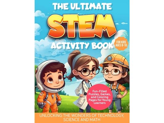 The Ultimate STEM Activity Book