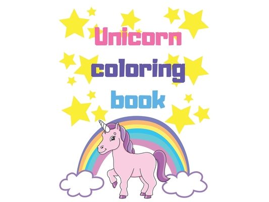 Unicorn coloring book: For Kids Ages 4-8. Sweet world of unicorns, rainbows and princesses.