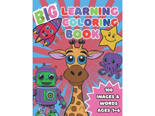 Big Learning Coloring Book: Artistic Fun with Images and Words for Kids!
