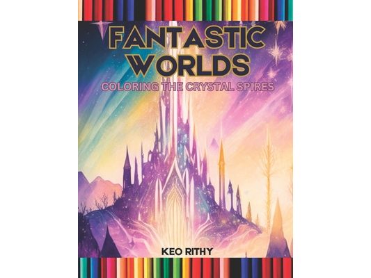 Fantastic Worlds: Coloring the Crystal Spires