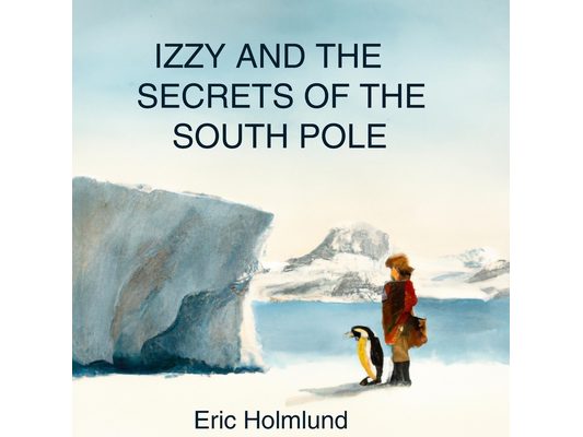 Izzy and the Secrets of the South Pole