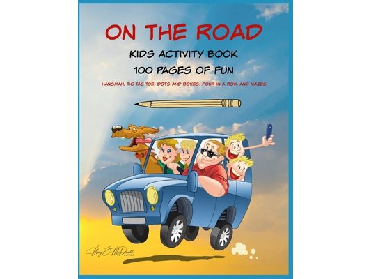 On The Road: Kids Activity Book: 100 Pages of Fun!