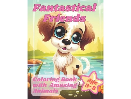 Fantastical Friends: Coloring Book with Amazing Animals: Coloring Journey with Little Animals