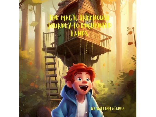 The Magic Treehouse: Journey To Enchanted Lands