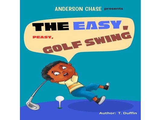 The Easy, Peasy, Golf Swing