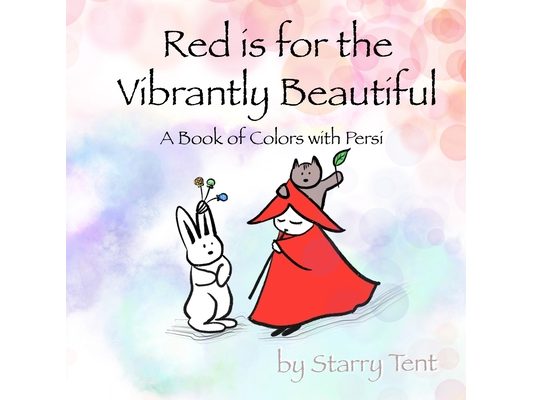 Red is for the Vibrantly Beautiful: A Book of Colors with Persi