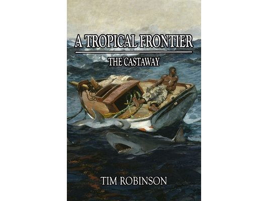 A Tropical Frontier: The Castaway