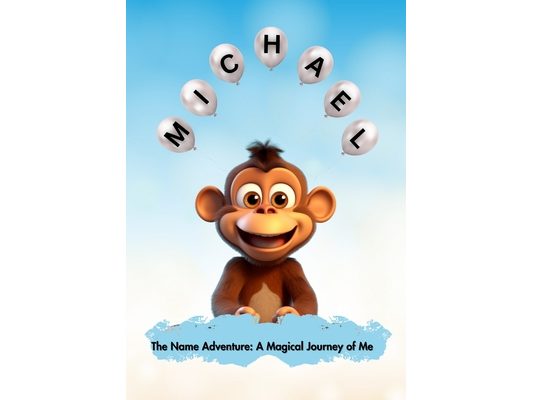 Michael: The Name Adventure - A Magical Journey of Me