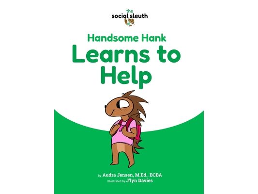 Handsome Hank Learns to Help